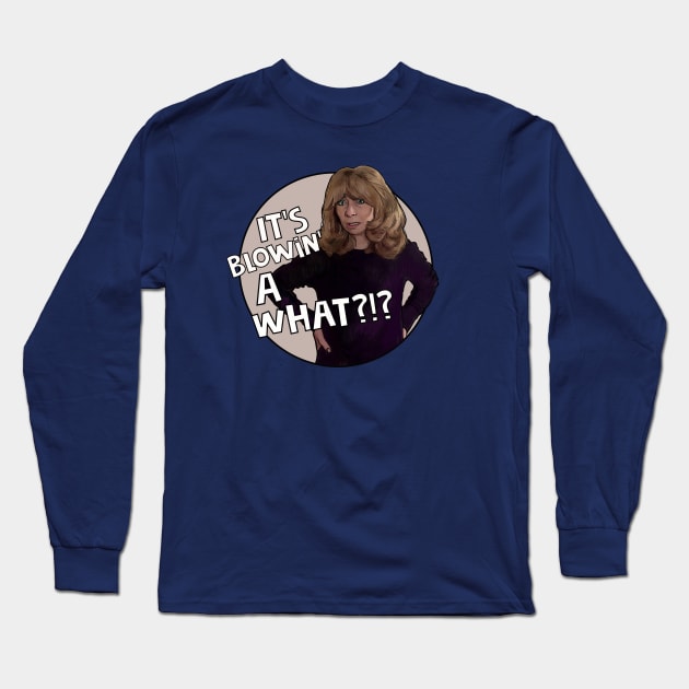 Gail Platt is blowing. Coronation St Long Sleeve T-Shirt by Camp David